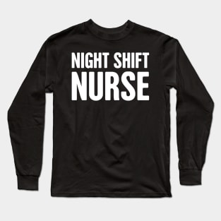 Night Shift Nurse Long Sleeve T-Shirt